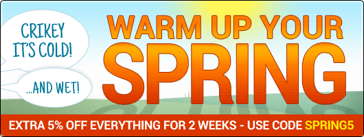 Extra 5% off everything for 2 weeks - use code SPRING5